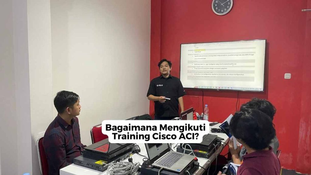 Bagaimana Mengikuti Training Cisco ACI